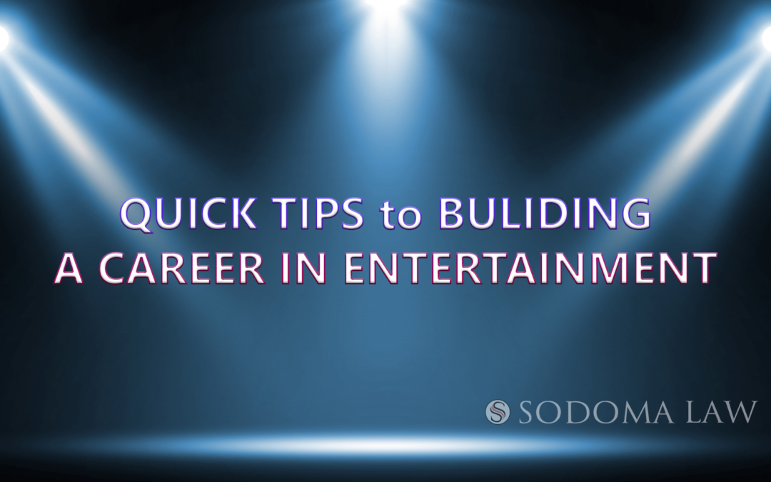 Quick Tips to Building a Career in Entertainment
